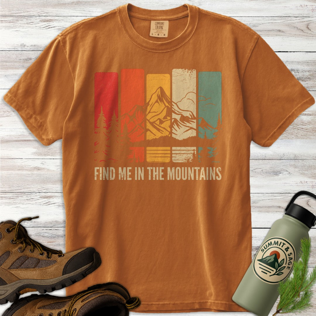 Find Me in the Mountains T-Shirt