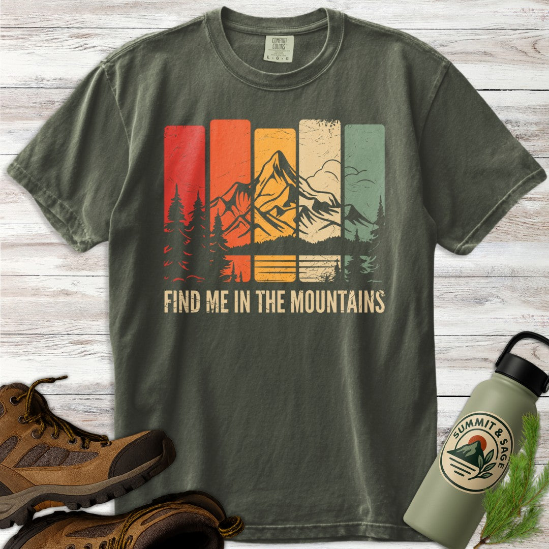 Find Me in the Mountains T-Shirt