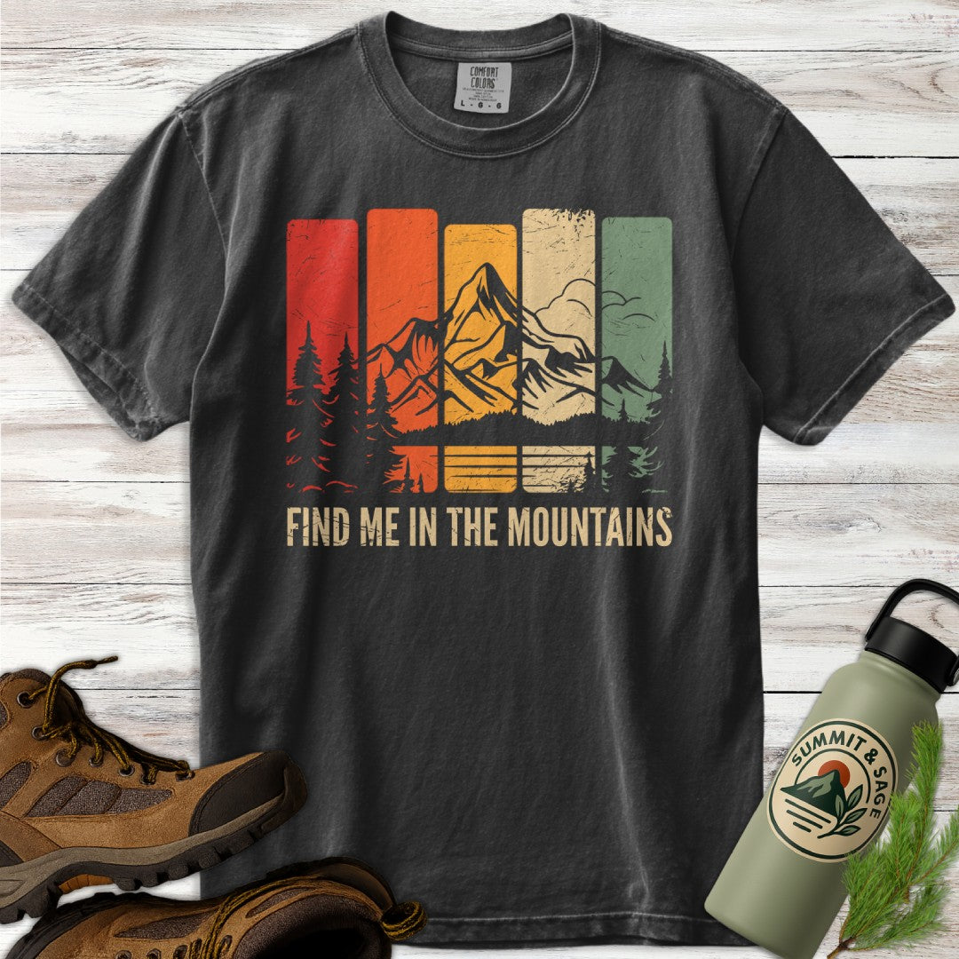 Find Me in the Mountains T-Shirt