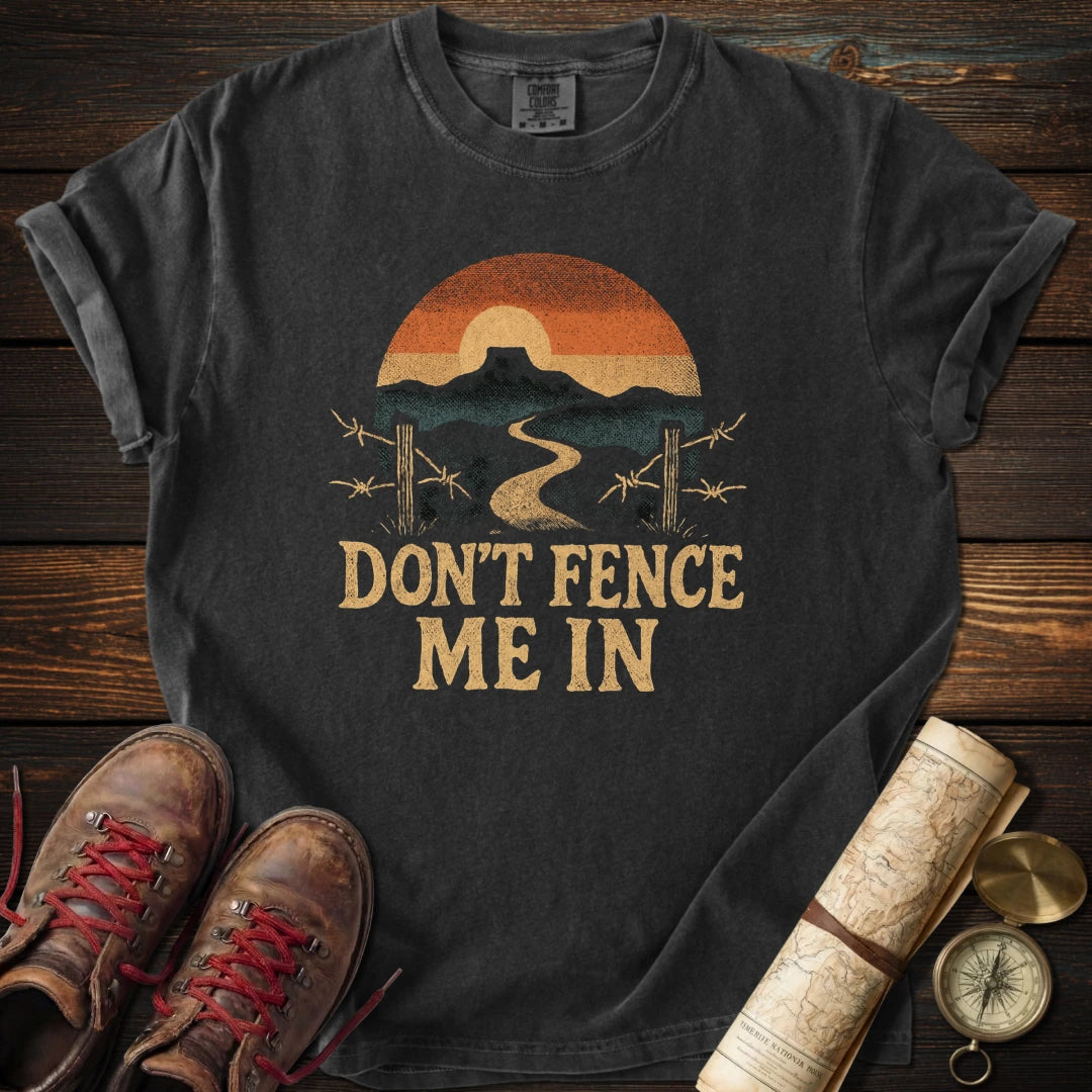 Don't Fence Me In T-Shirt