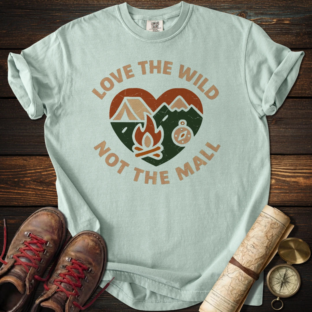 Love Wild Not Mall T-Shirt
