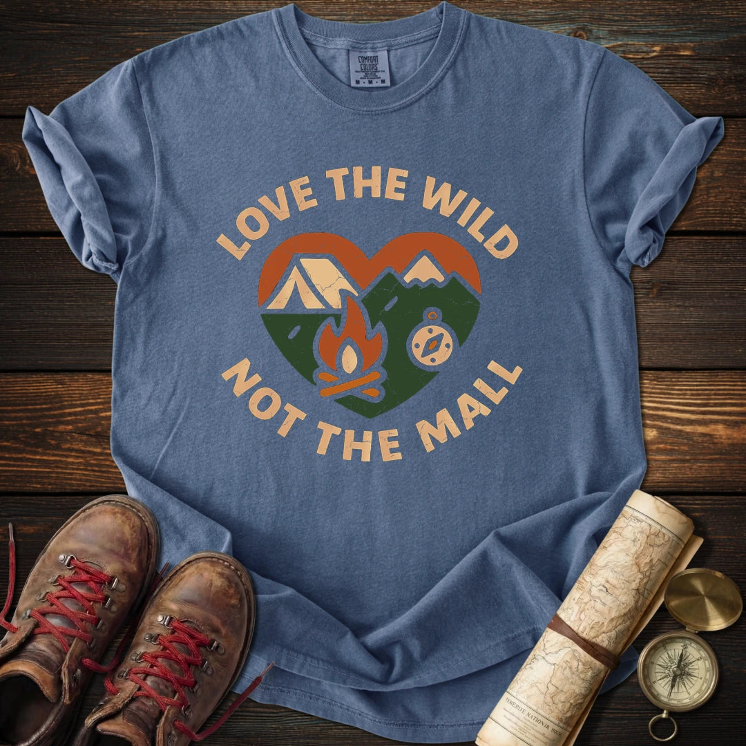 Love Wild Not Mall T-Shirt