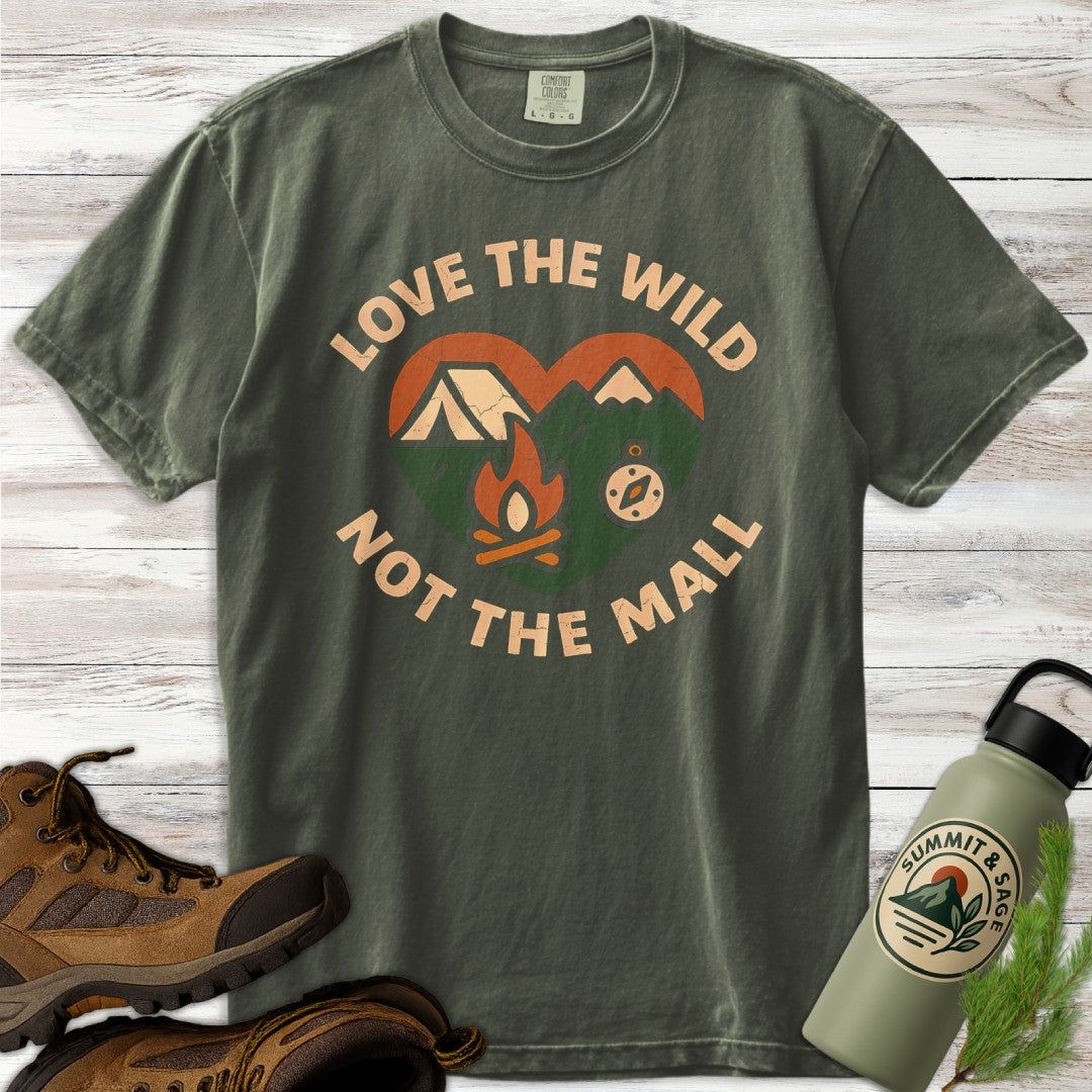 Love Wild Not Mall T-Shirt