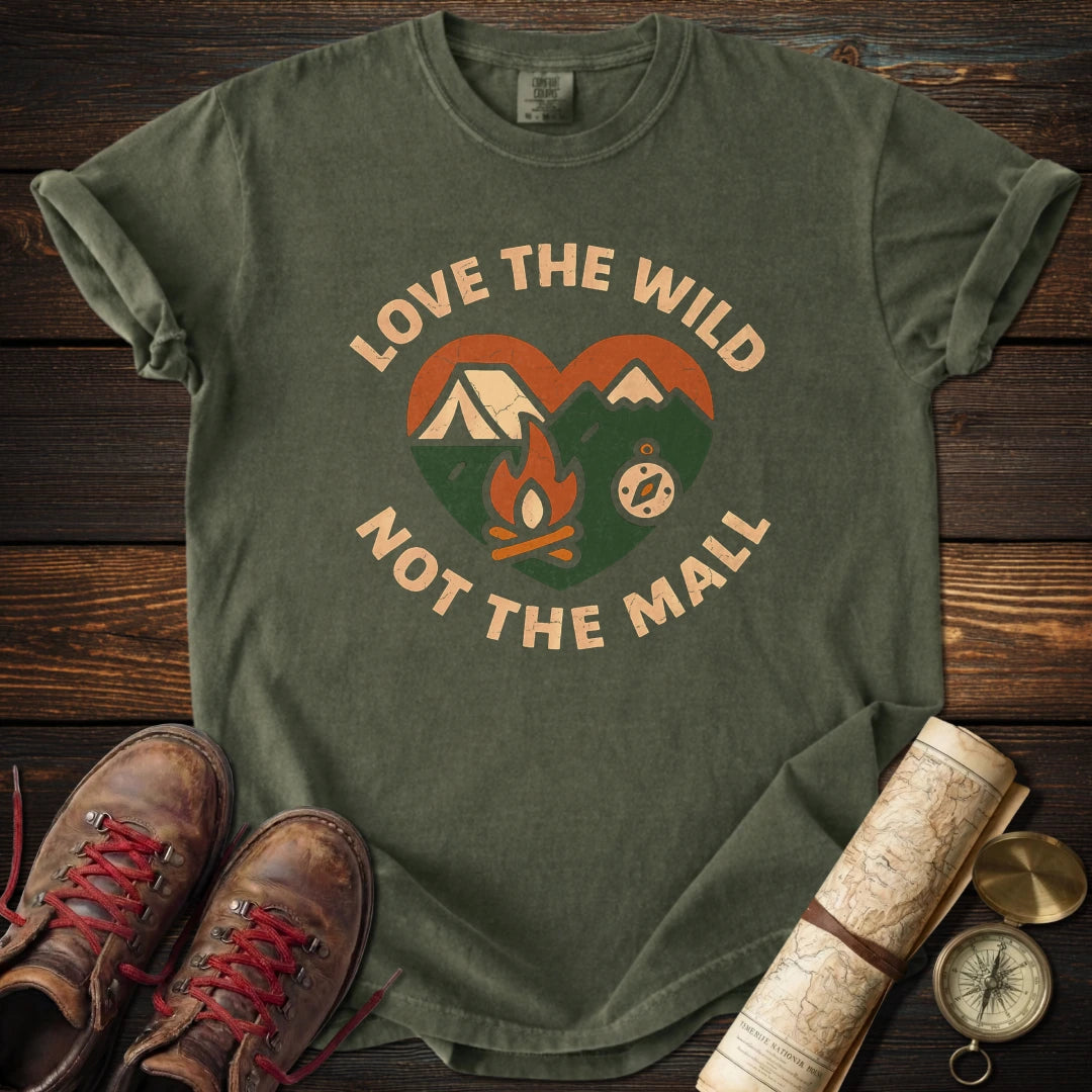 Love Wild Not Mall T-Shirt