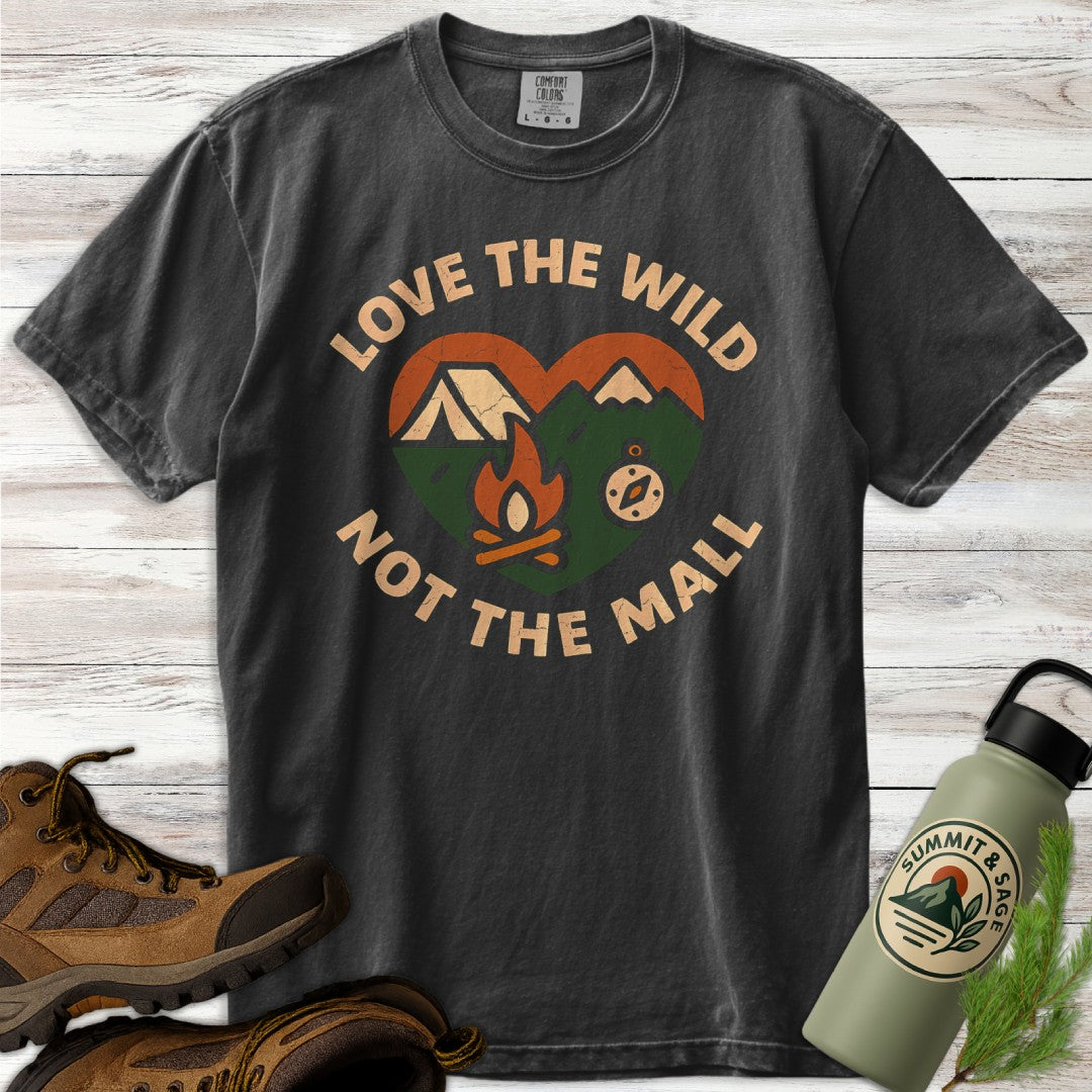 Love Wild Not Mall T-Shirt