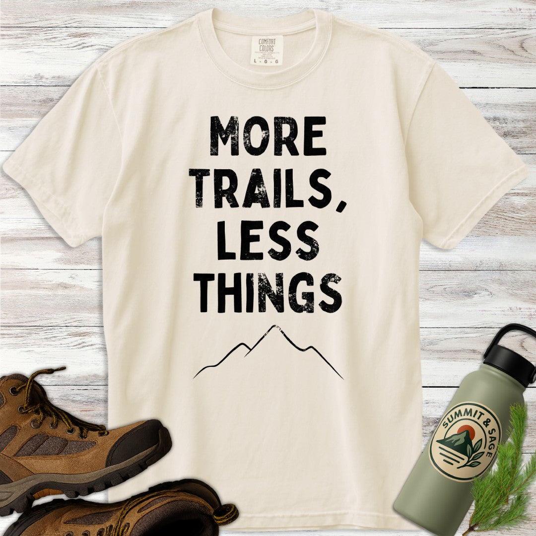 More Trails Less Things T-Shirt