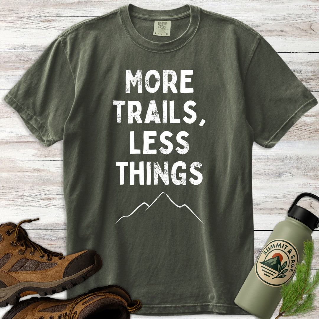 More Trails Less Things T-Shirt