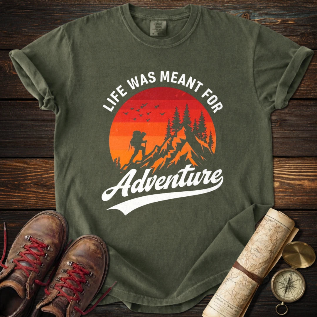 Life Meant for Adventure T-Shirt