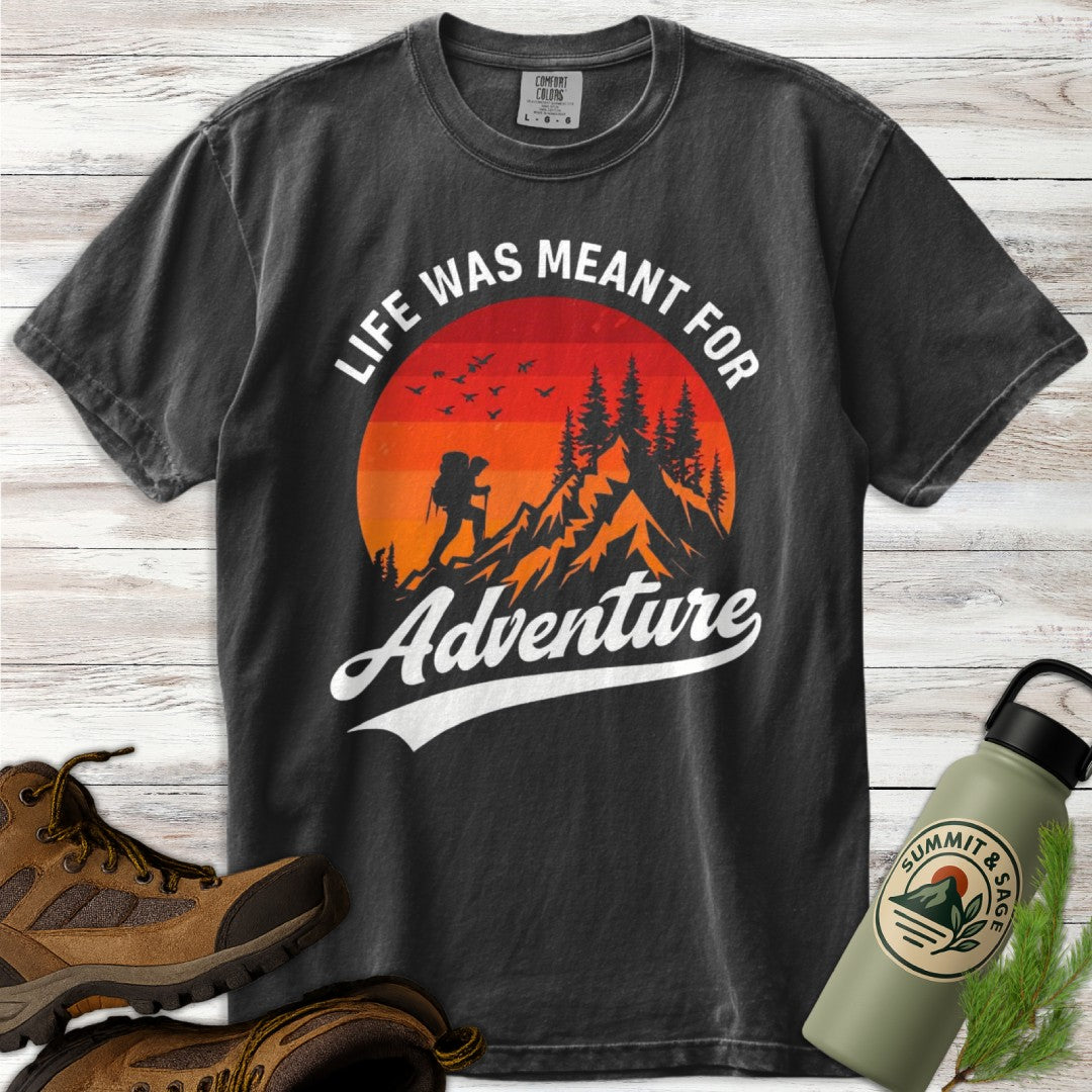 Life Meant for Adventure T-Shirt