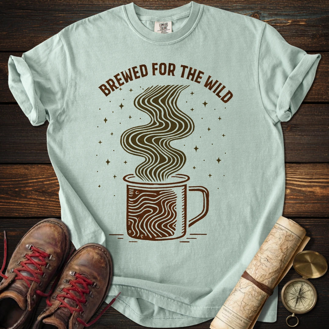 Coffee Brewed for Wild T-Shirt