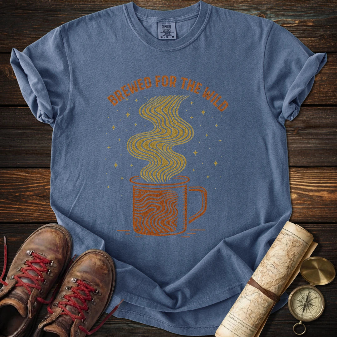 Coffee Brewed for Wild T-Shirt