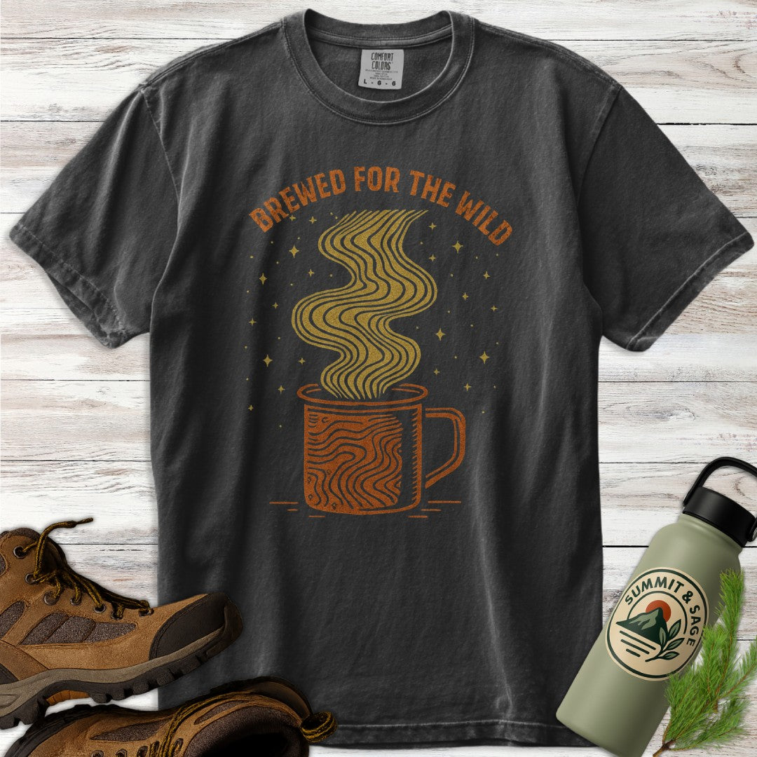Coffee Brewed for Wild T-Shirt