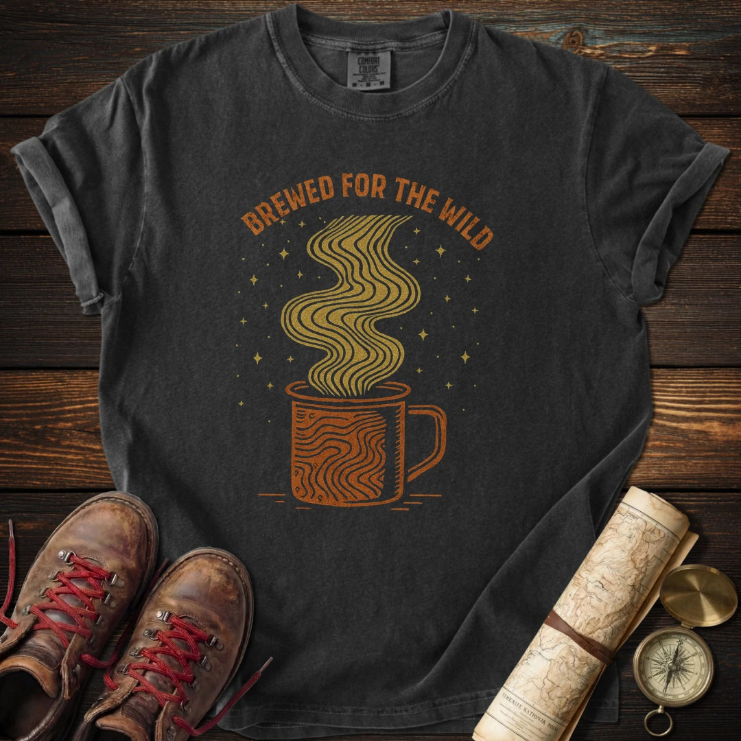 Coffee Brewed for Wild T-Shirt