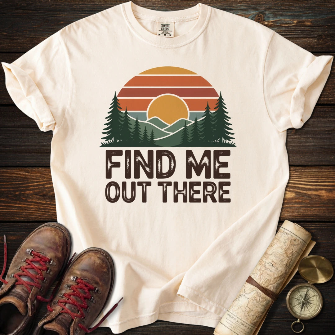 Find Me Out There T-Shirt