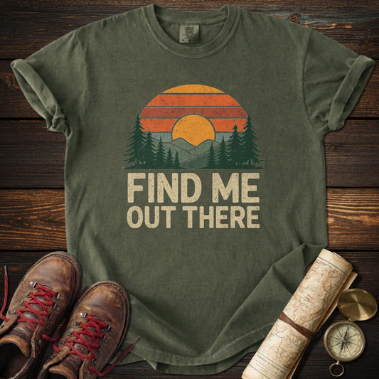 Find Me Out There T-Shirt