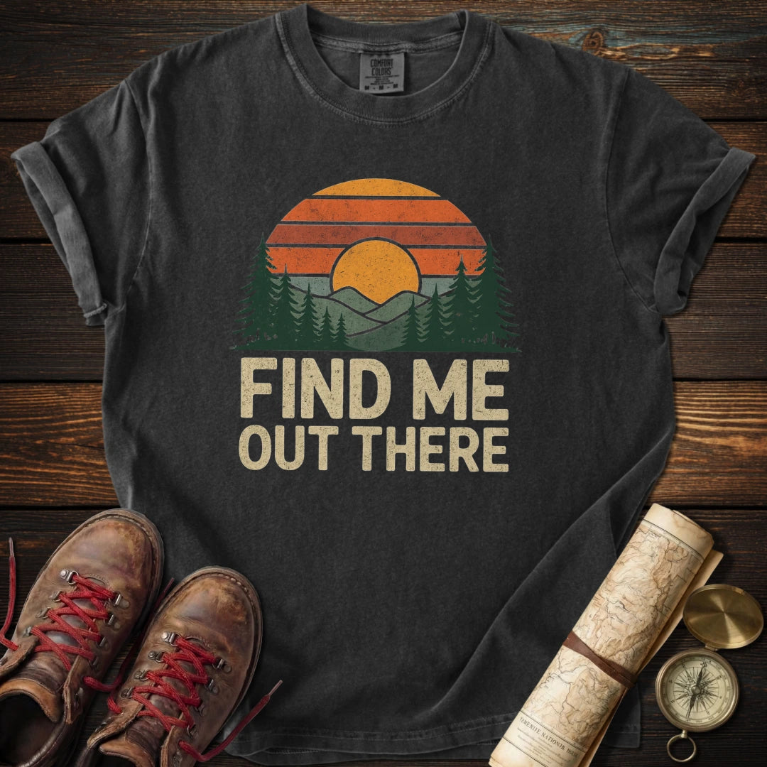 Find Me Out There T-Shirt