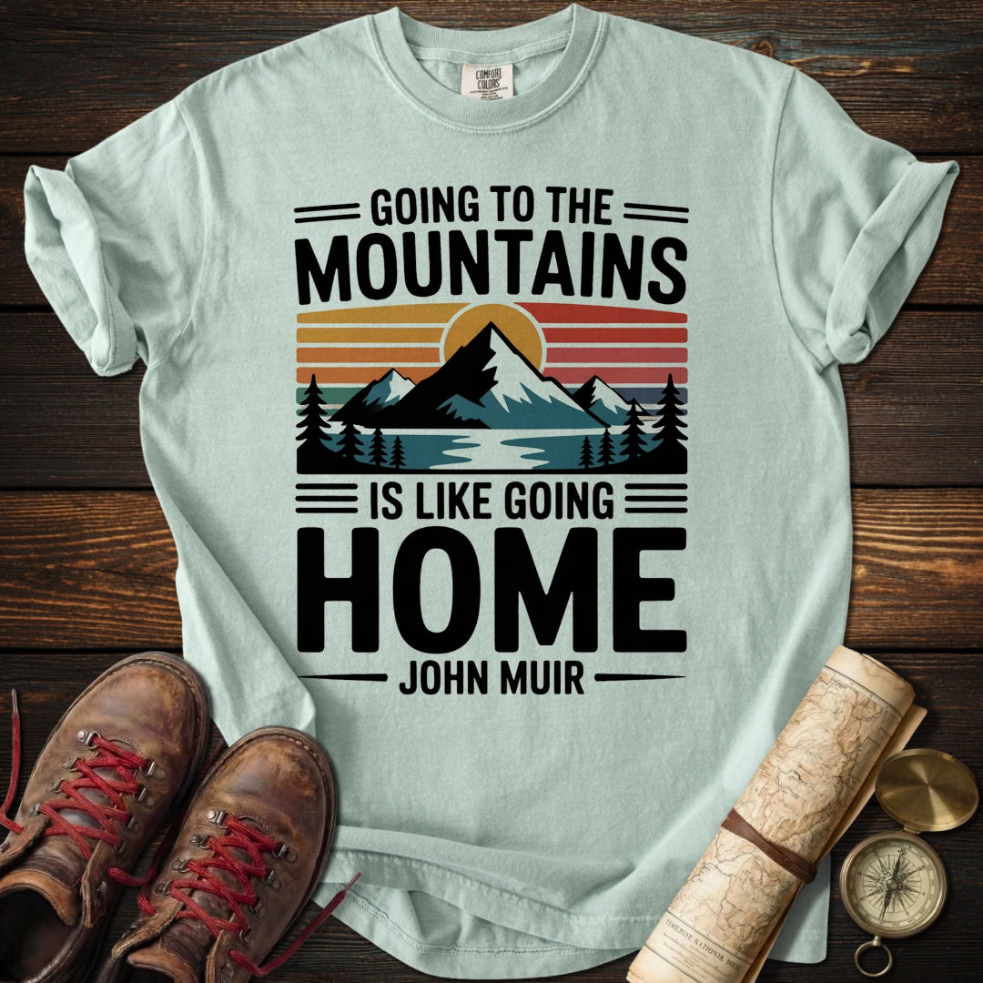 Going to Mountains Home T-Shirt