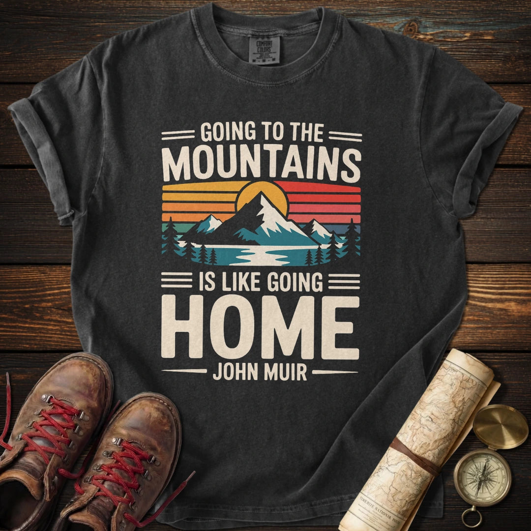 Going to Mountains Home T-Shirt