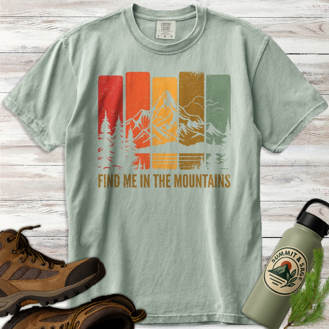 Find Me in the Mountains T-Shirt