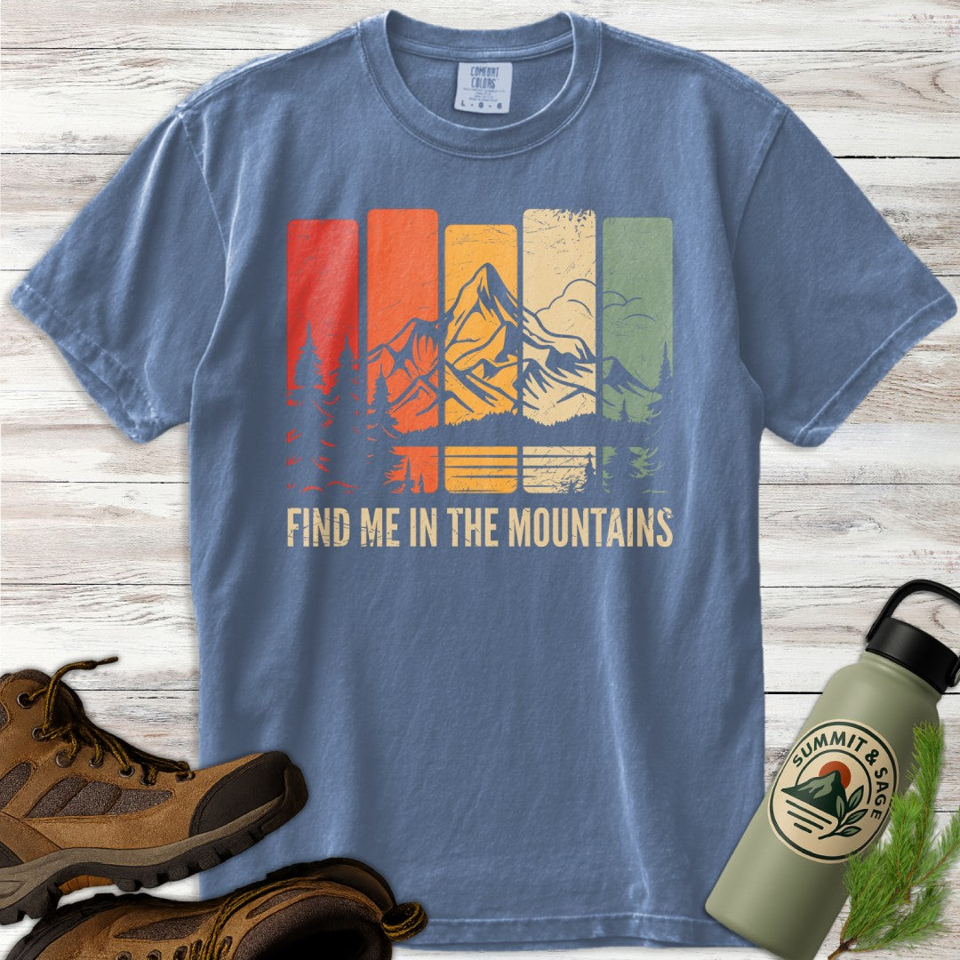Find Me in the Mountains T-Shirt
