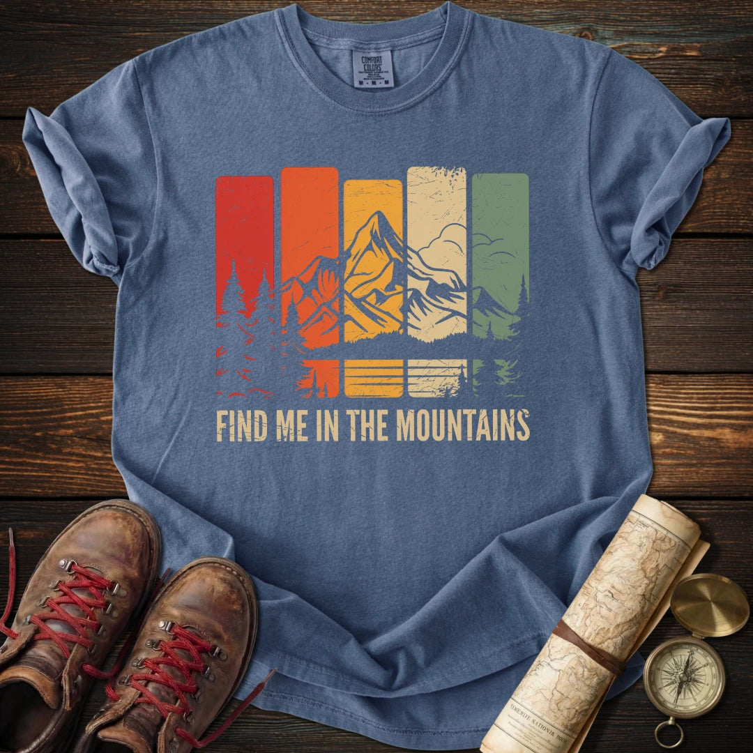 Find Me in the Mountains T-Shirt