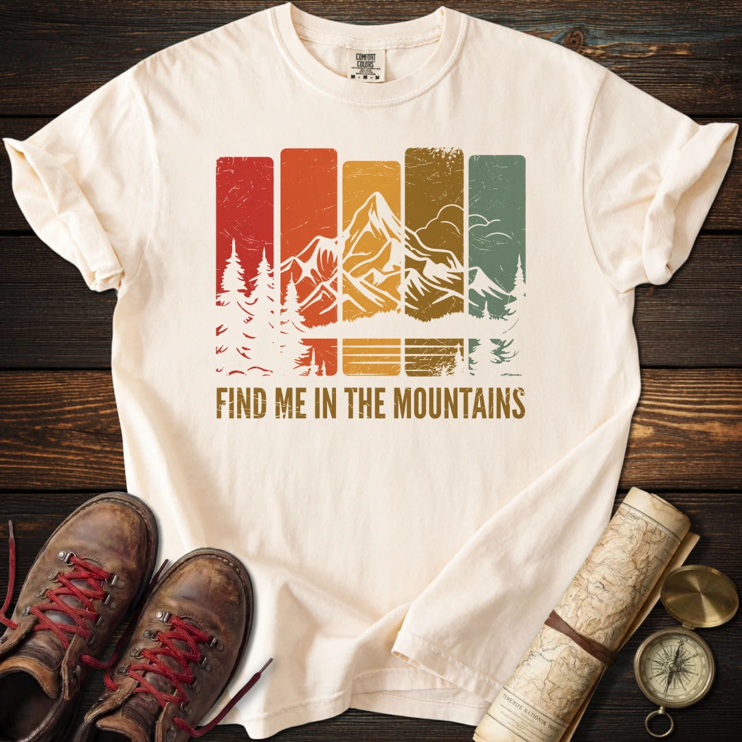 Find Me in the Mountains T-Shirt