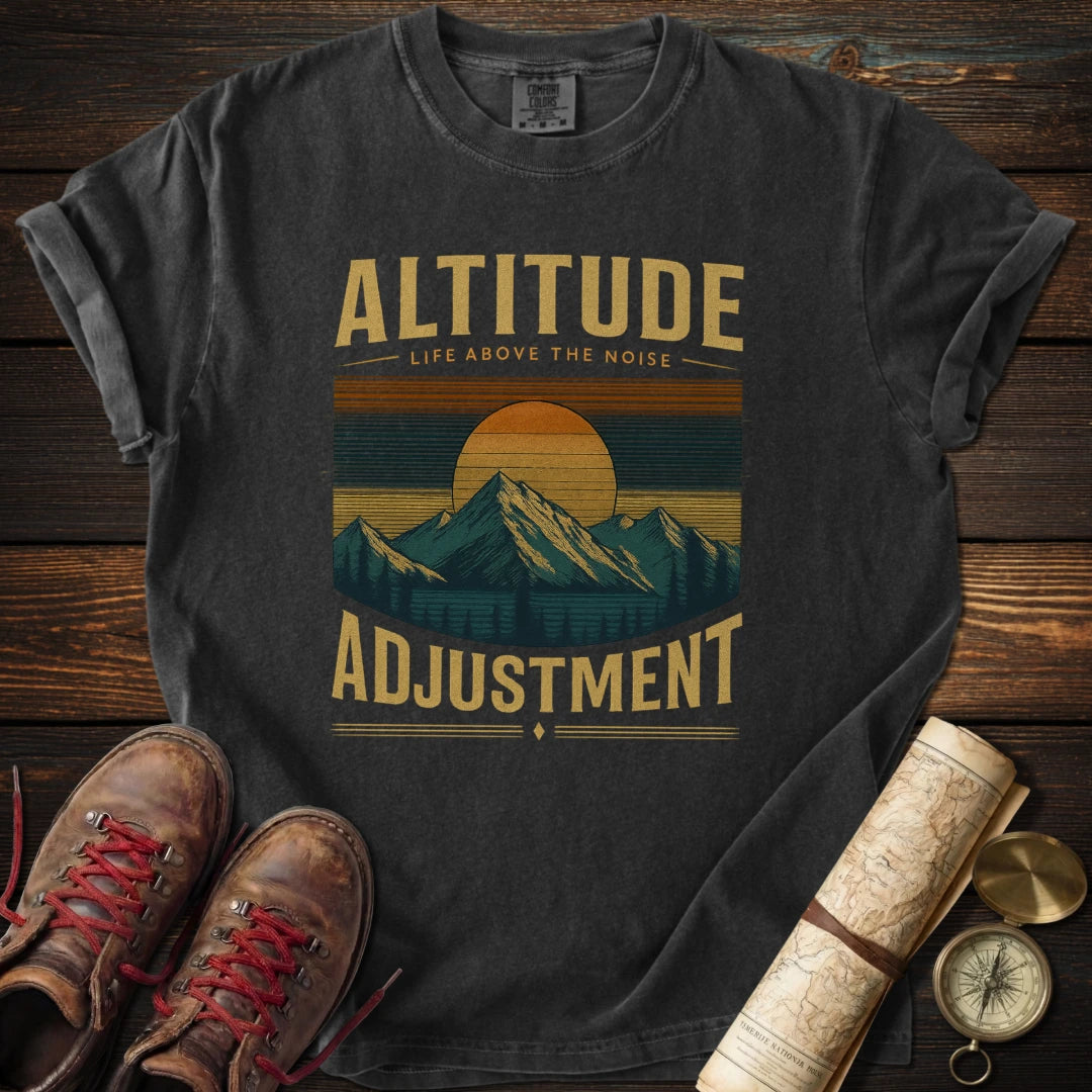 Altitude Adjustment Above Noise T-Shirt