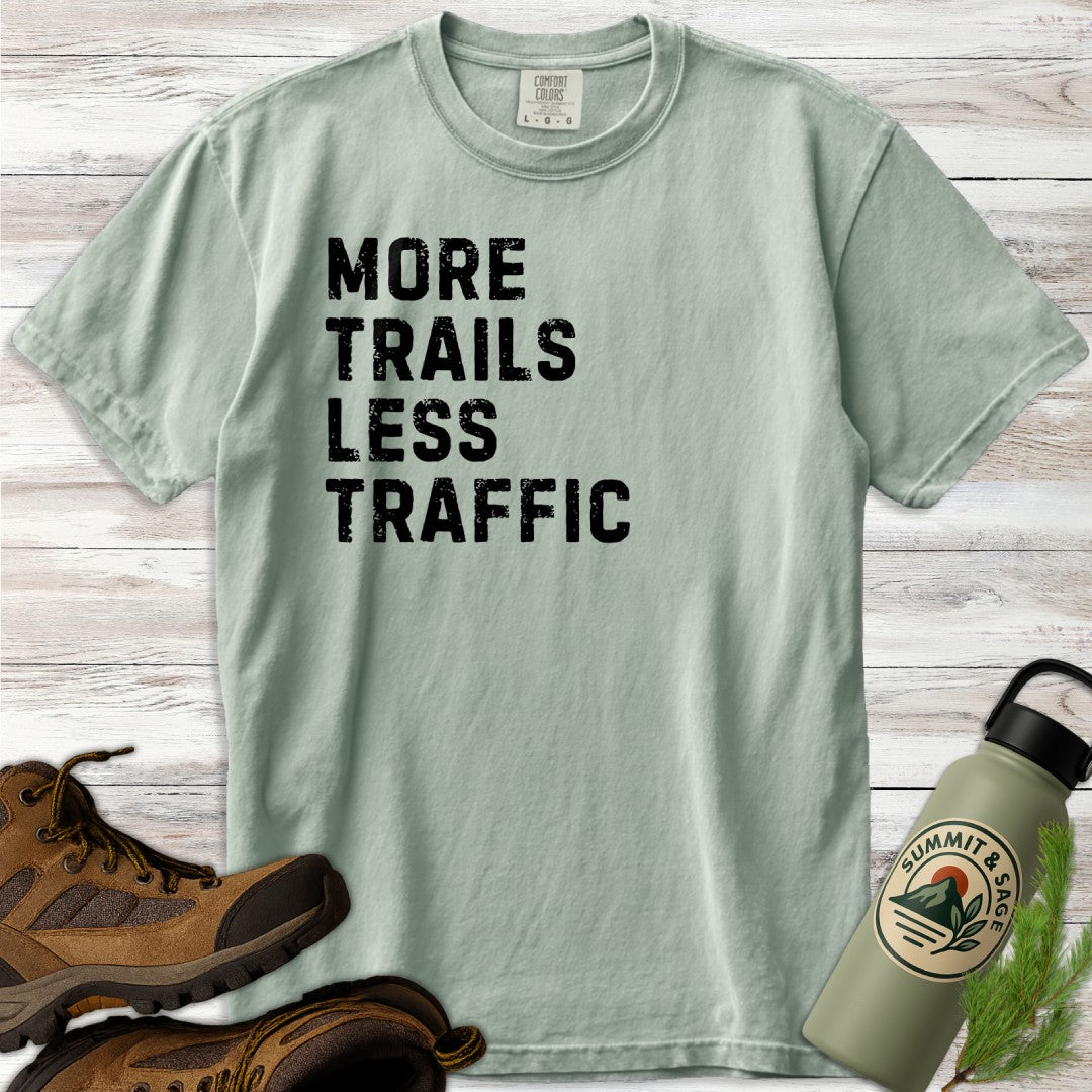 More Trails Less Traffic T-Shirt