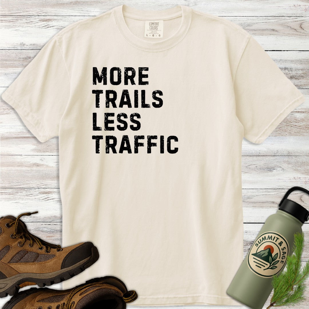 More Trails Less Traffic T-Shirt