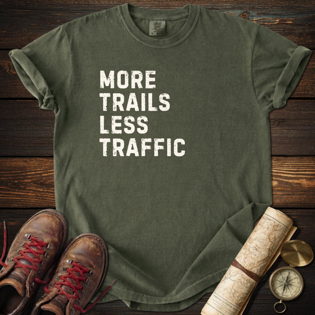 More Trails Less Traffic T-Shirt