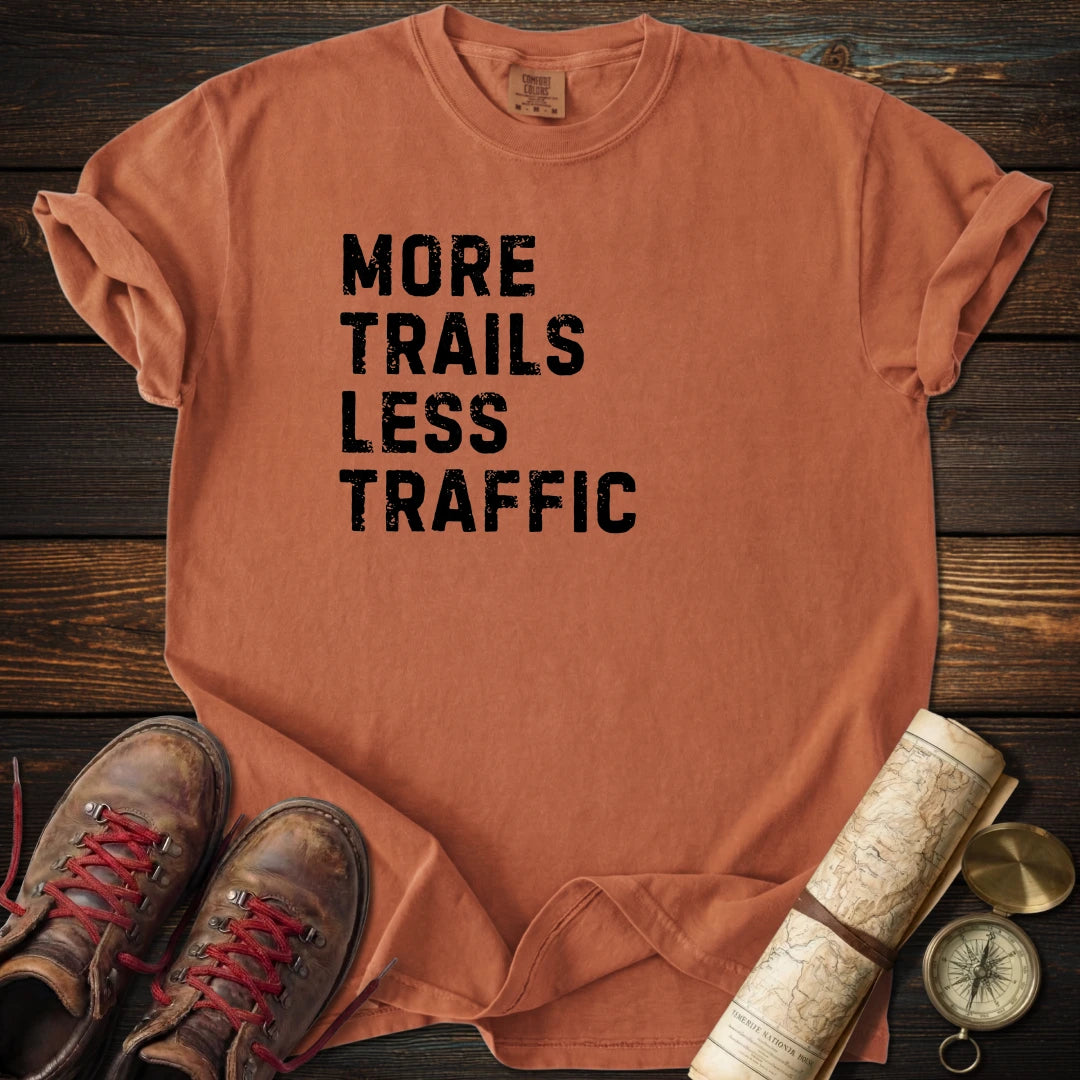 More Trails Less Traffic T-Shirt