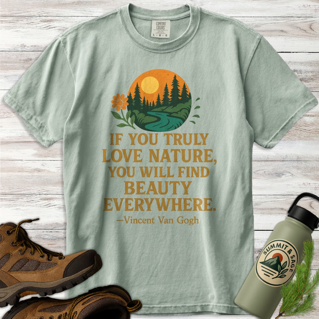 Nature Beauty Everywhere Quote T-Shirt