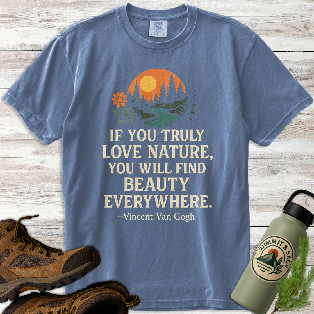 Nature Beauty Everywhere Quote T-Shirt