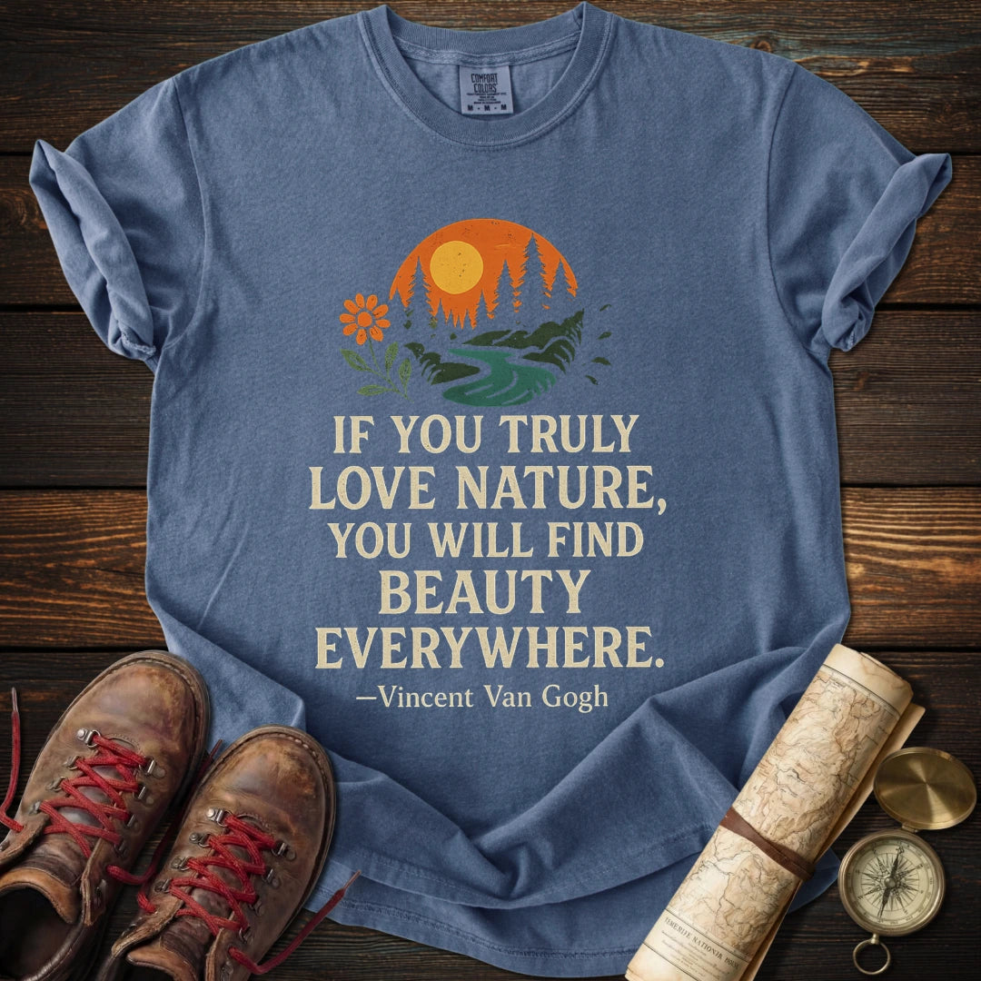 Nature Beauty Everywhere Quote T-Shirt