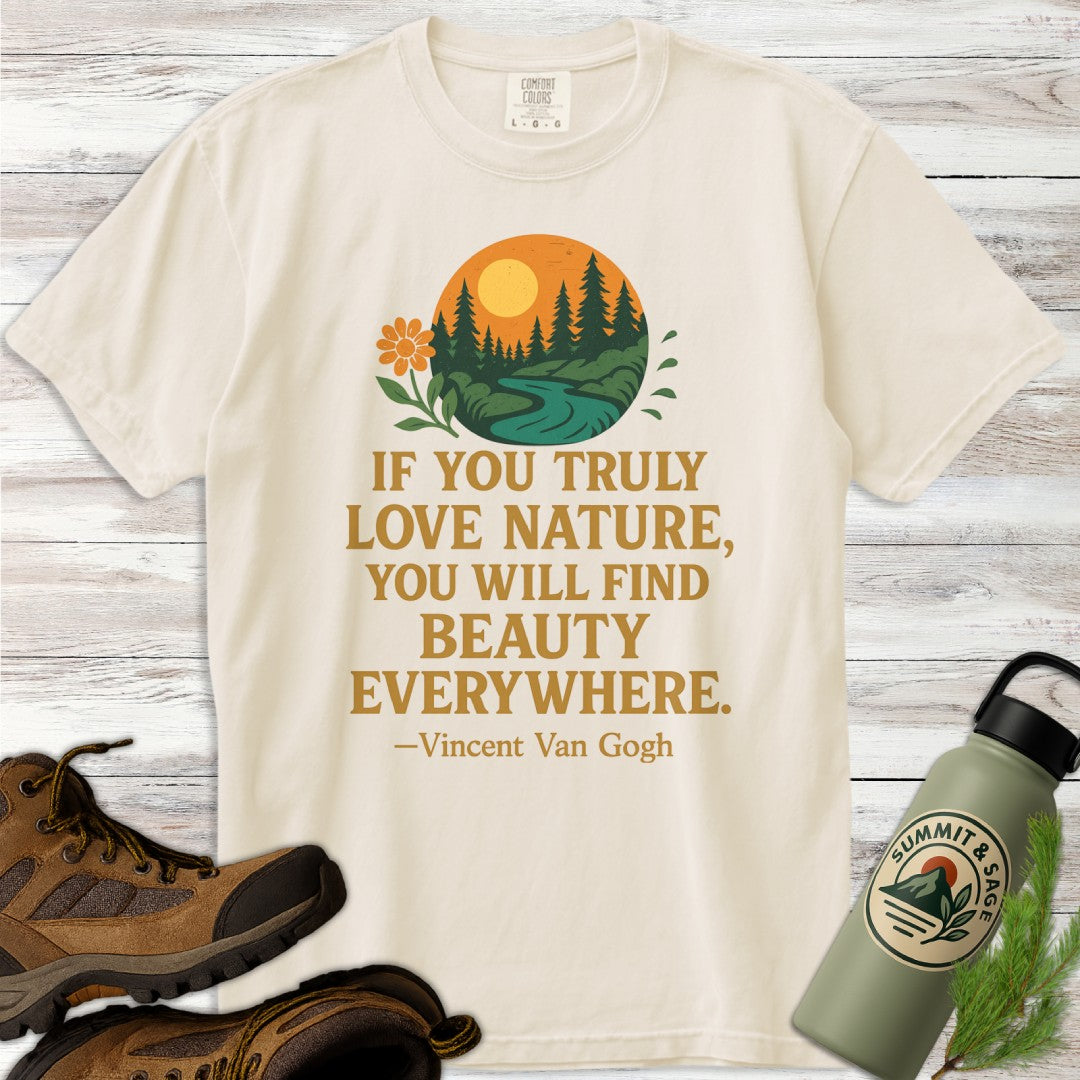 Nature Beauty Everywhere Quote T-Shirt