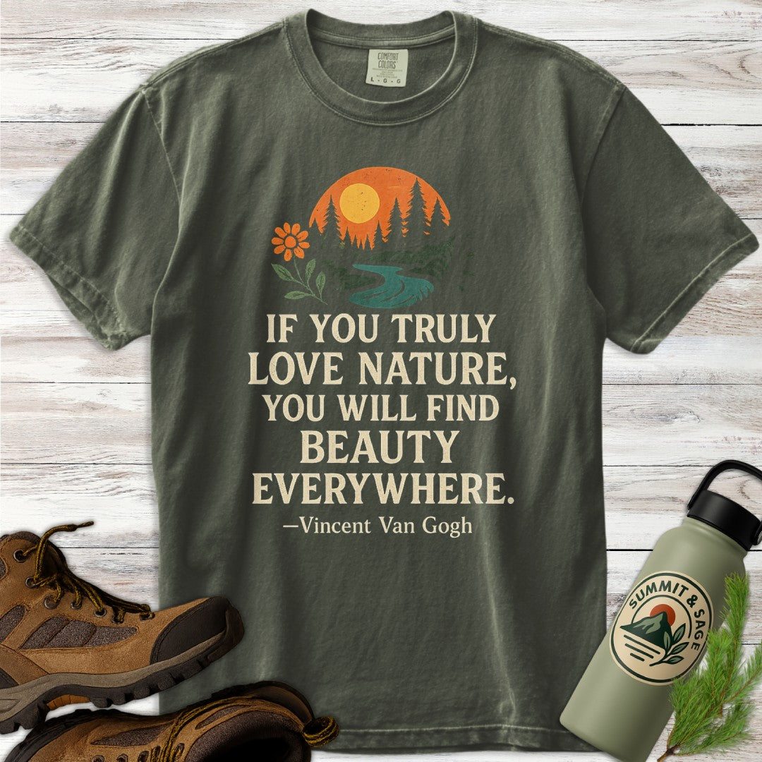 Nature Beauty Everywhere Quote T-Shirt