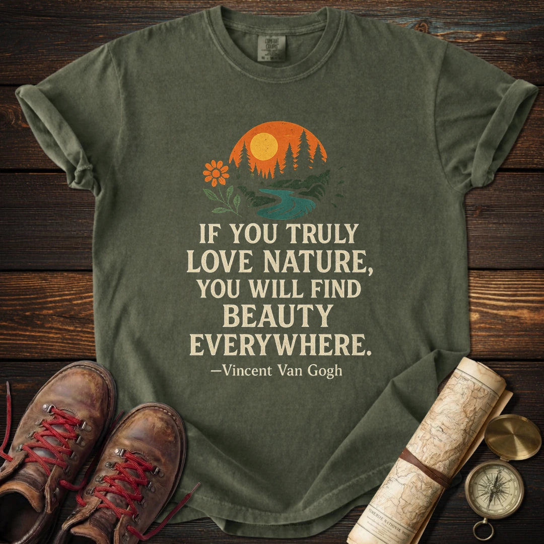 Nature Beauty Everywhere Quote T-Shirt