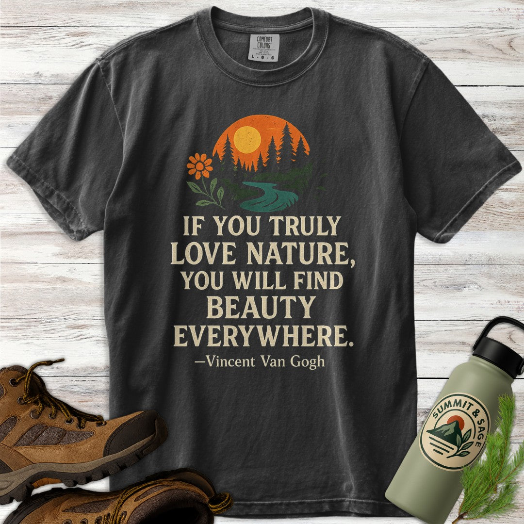 Nature Beauty Everywhere Quote T-Shirt
