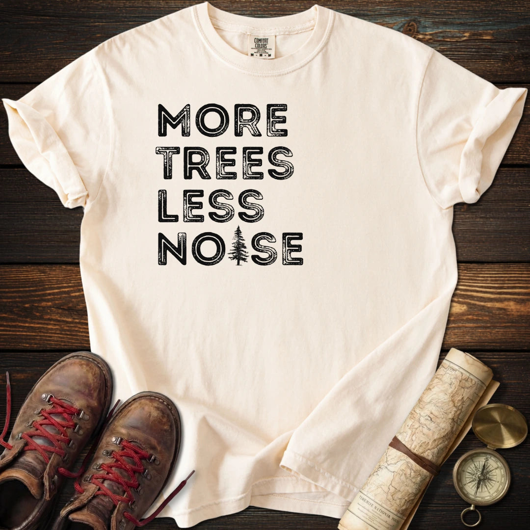 More Trees Less Noise T-Shirt