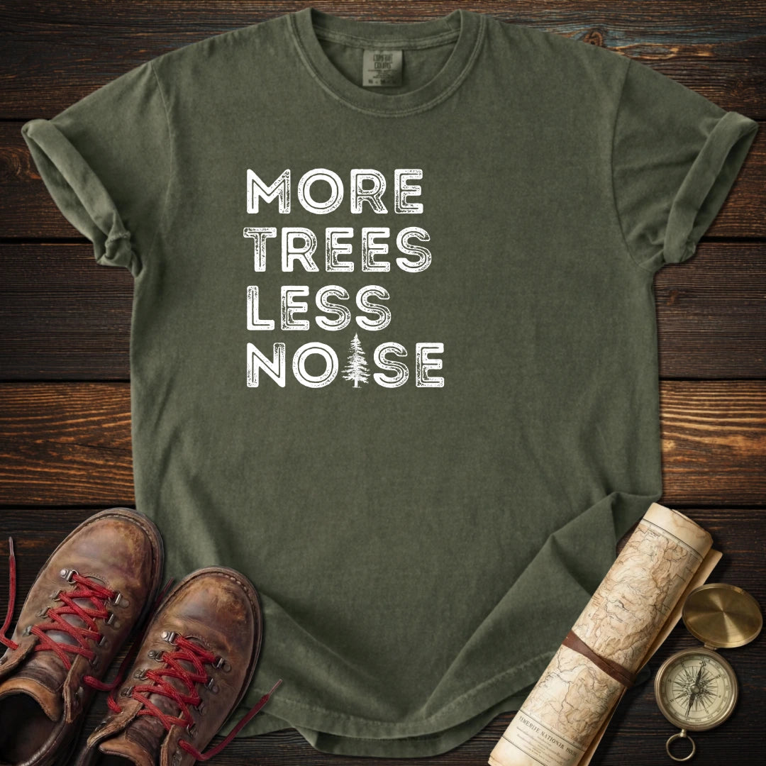 More Trees Less Noise T-Shirt
