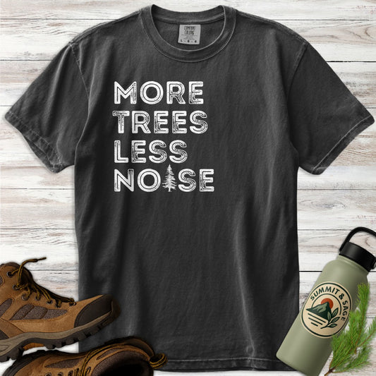 More Trees Less Noise T-Shirt