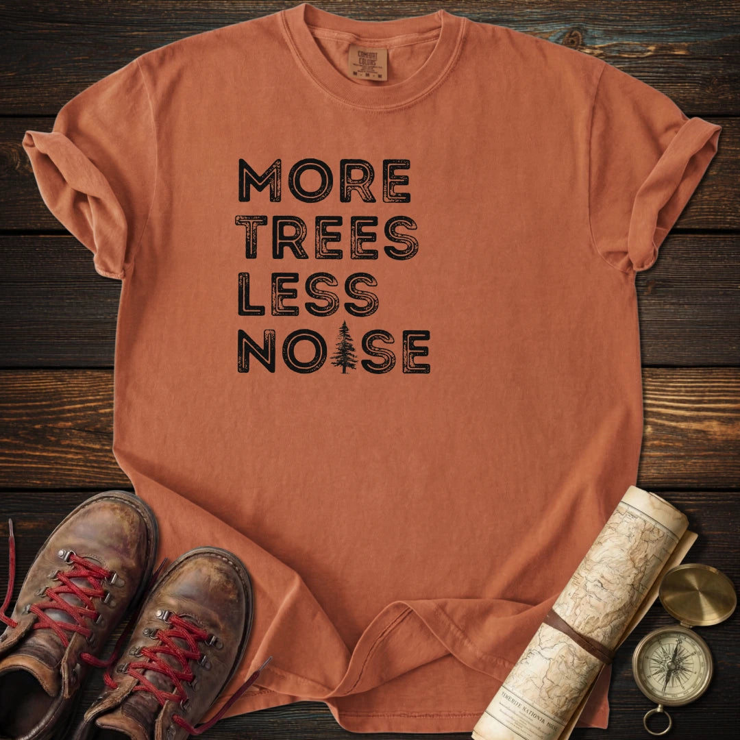 More Trees Less Noise T-Shirt