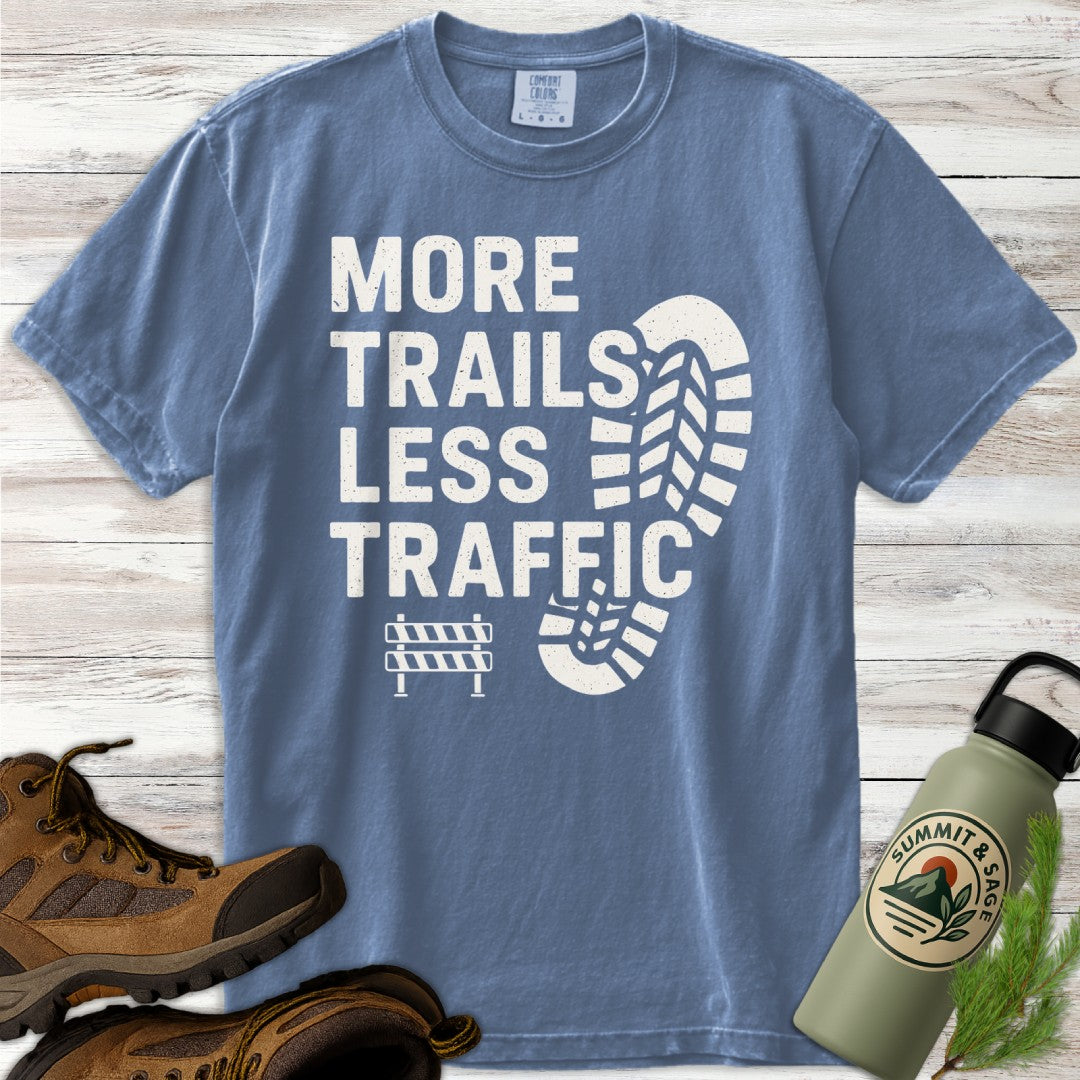 More Trails Less Traffic T-Shirt