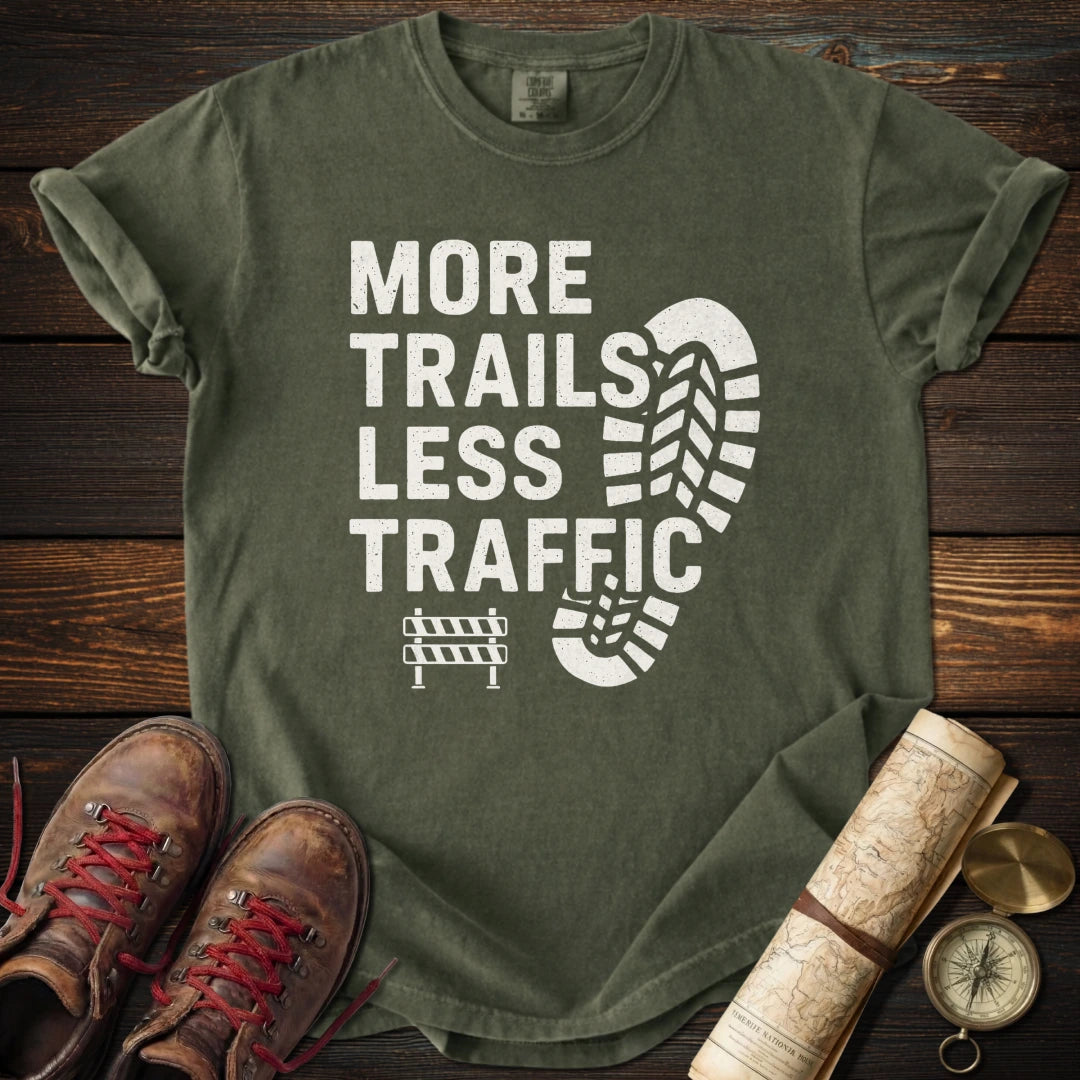 More Trails Less Traffic T-Shirt