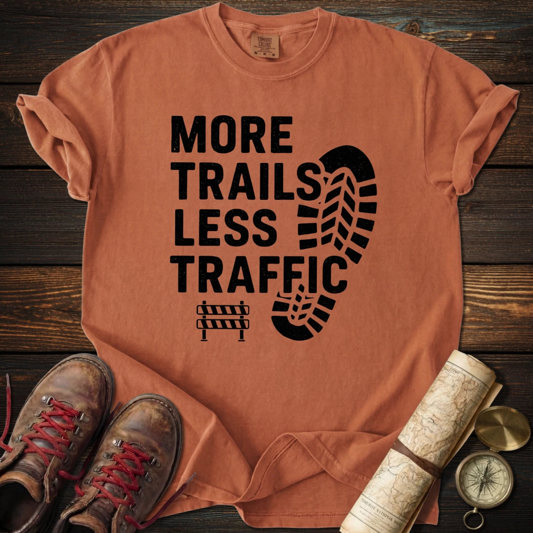 More Trails Less Traffic T-Shirt