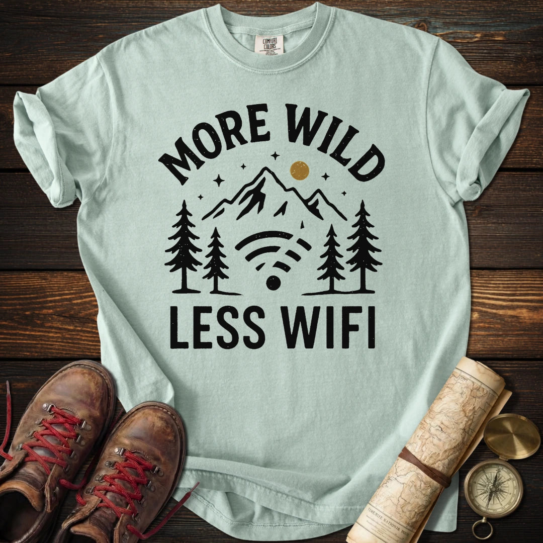 More Wild Less Wifi T-Shirt