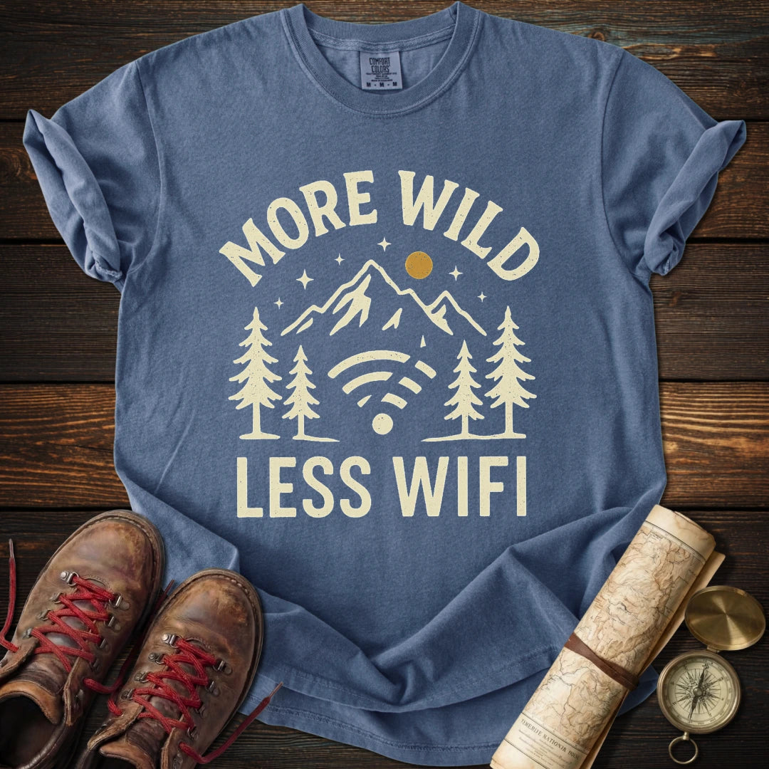 More Wild Less Wifi T-Shirt