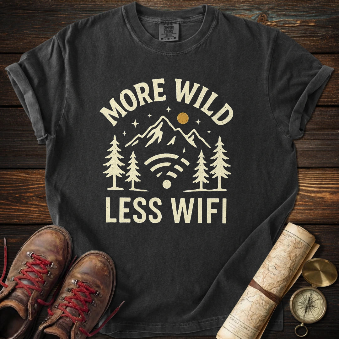 More Wild Less Wifi T-Shirt