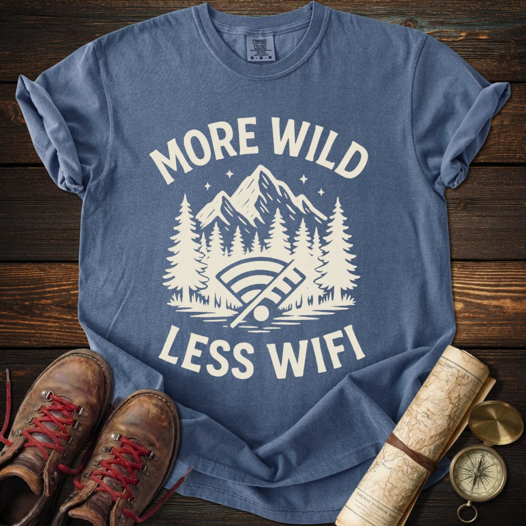 More Wild Less Wifi T-Shirt