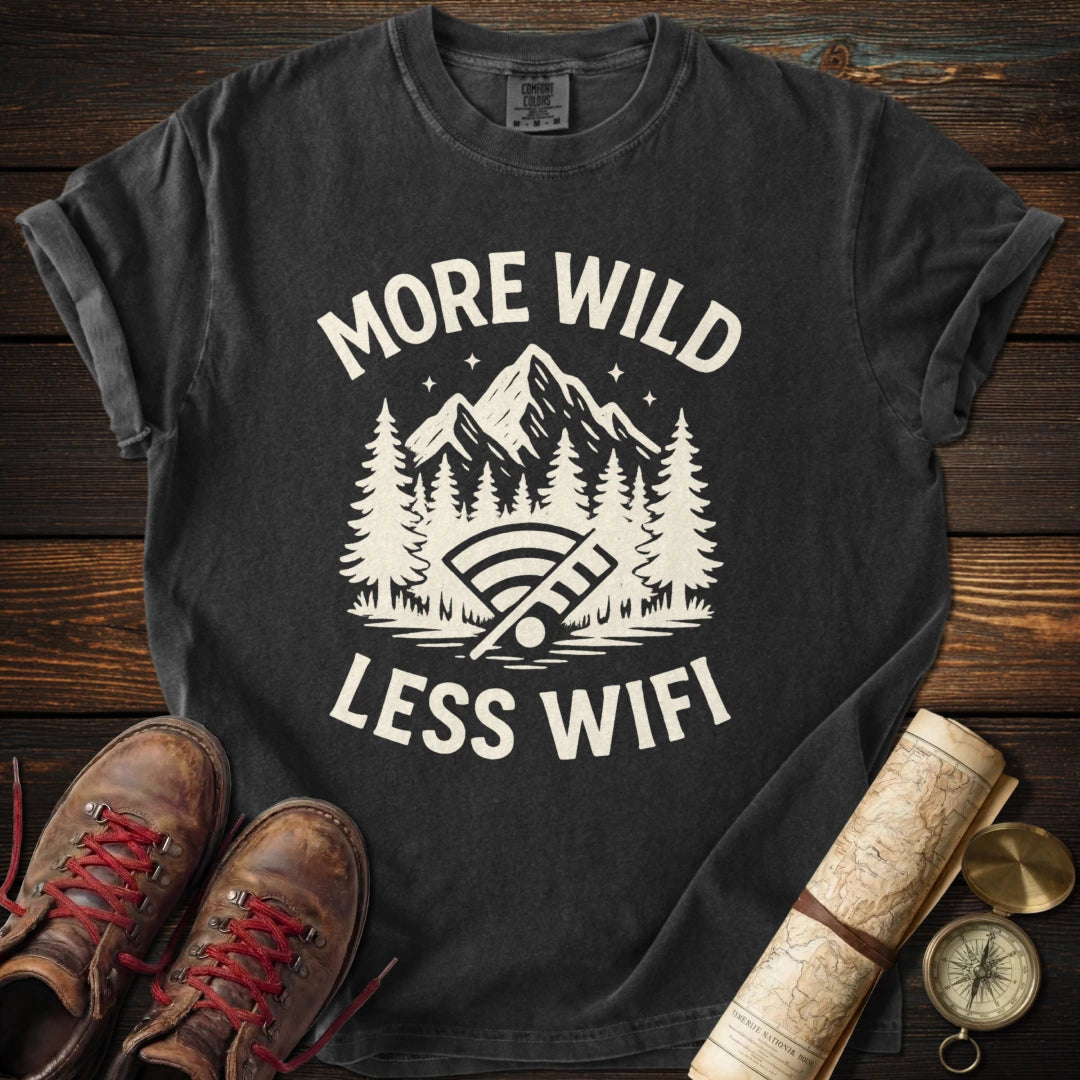 More Wild Less Wifi T-Shirt